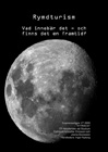 Rymdturism. Vad innebär det – och finns det en framtid? Cathrine Hofstetter Ericsson och Jonna Sturesson, KY-Akademien Studium, Göteborg, 2009